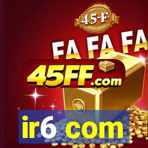 ir6 com
